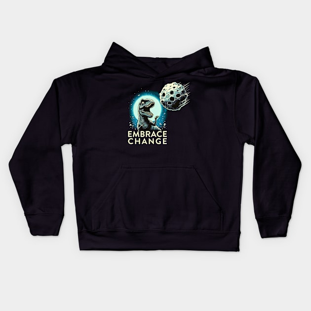 Funny Dinosaur Disaster - Embrace Change Kids Hoodie by Shirt for Brains
